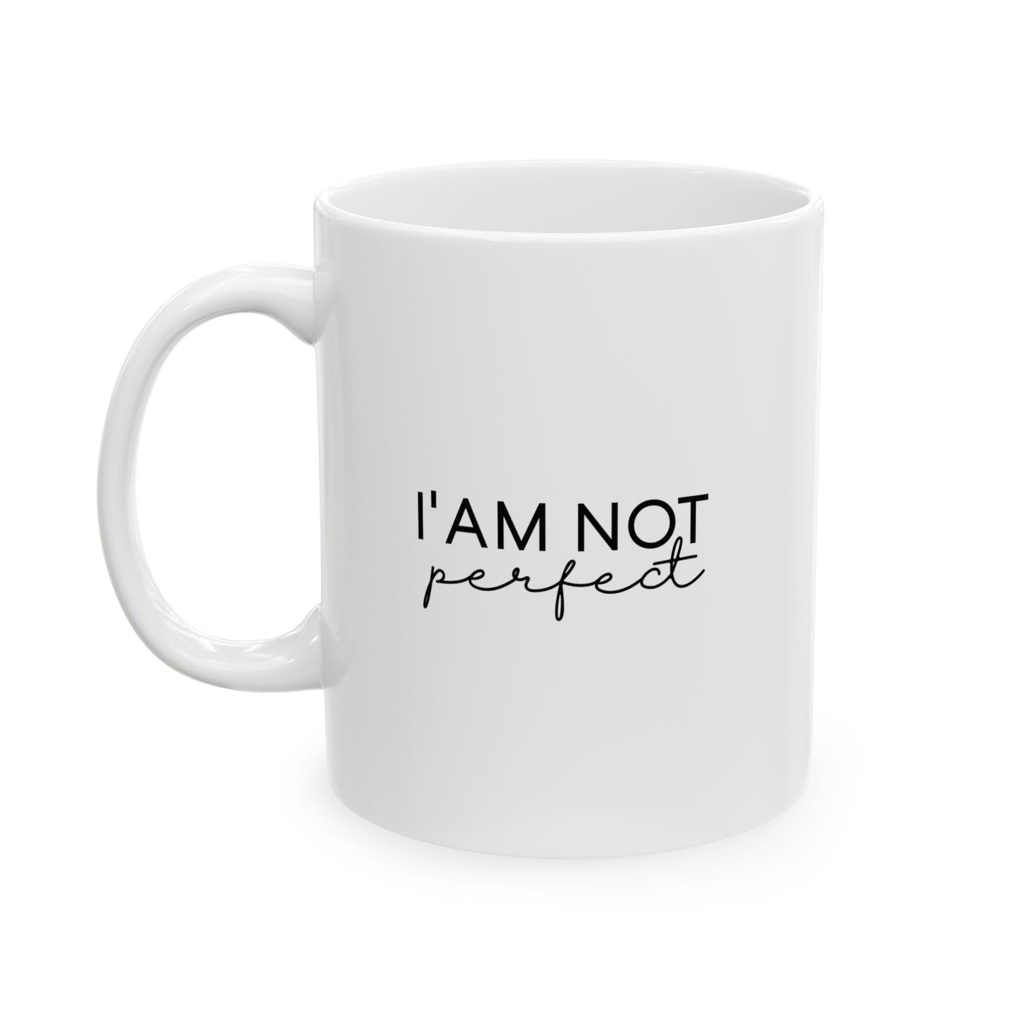 #255 I'am not perfect - Motivation & Positivity Mug, Cute & Uplifting Gift | 11oz & 15oz Coffee Cup