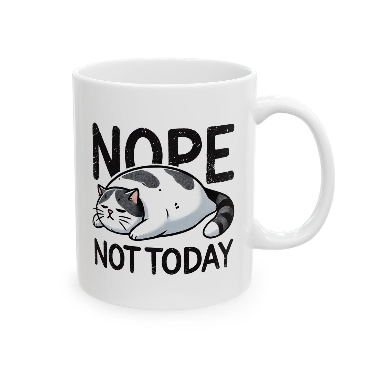 #17 Nope not today - Funny Cat Lover Mug for Everyday Use | 11oz & 15oz Coffee Cup