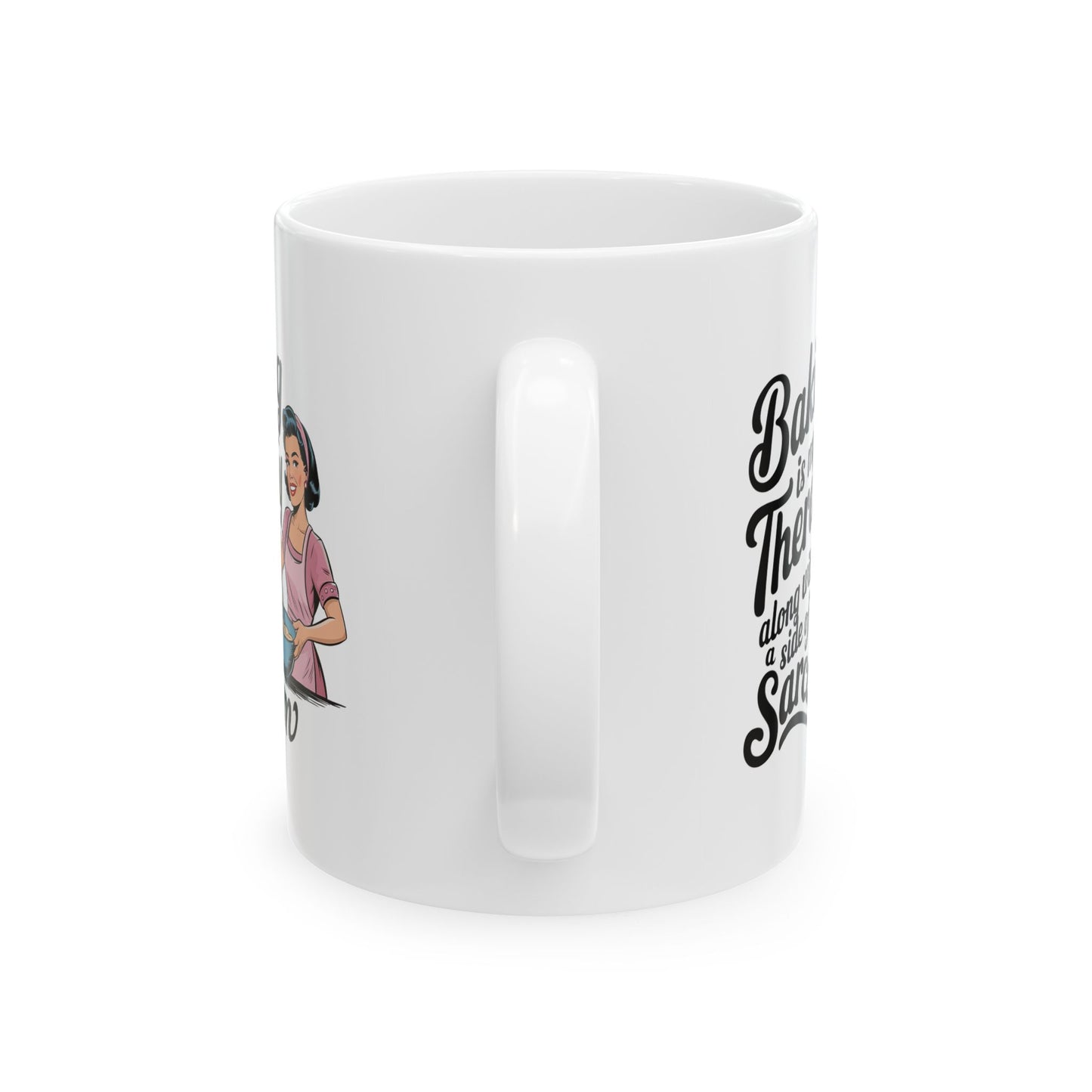 #7 Baking is my therapy - Funny mom Mug for Everyday Use | 11oz & 15oz Coffee Cup