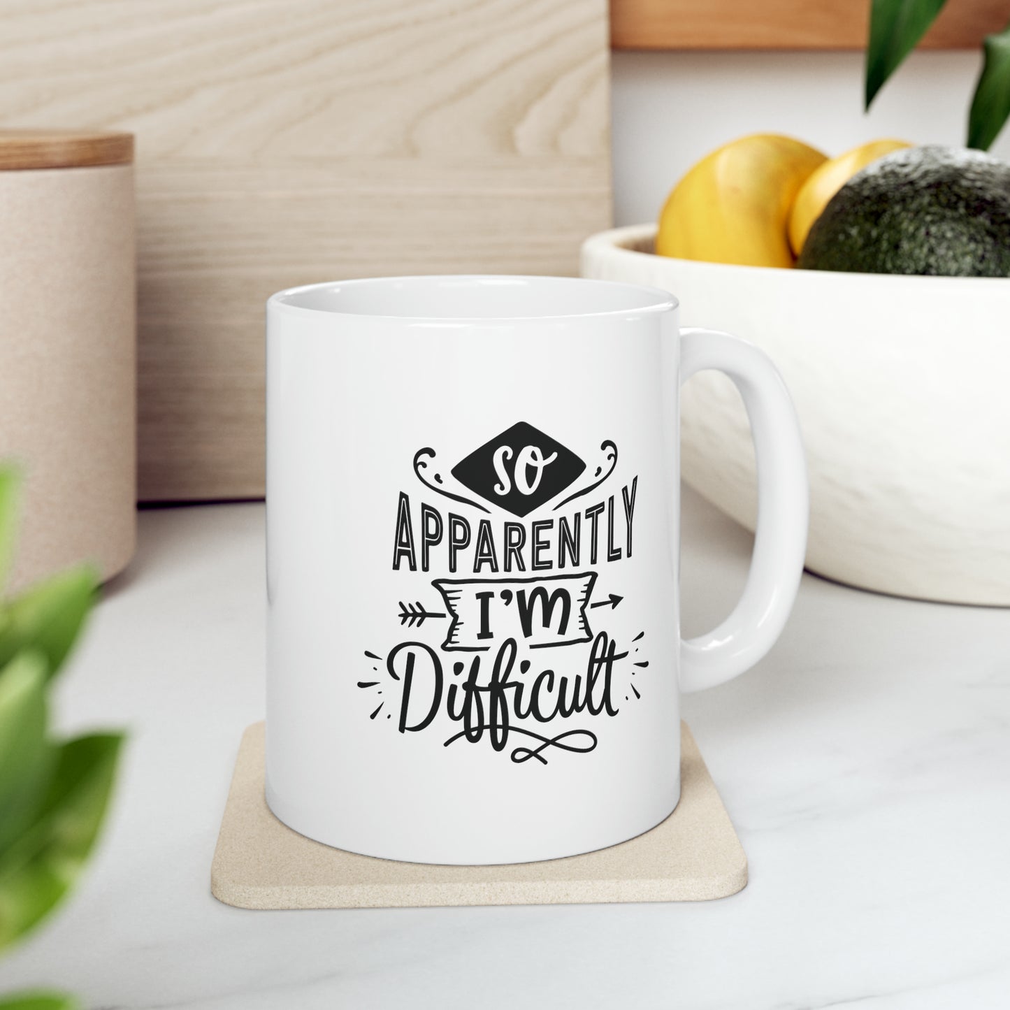 So apparently I`m difficult, 11oz