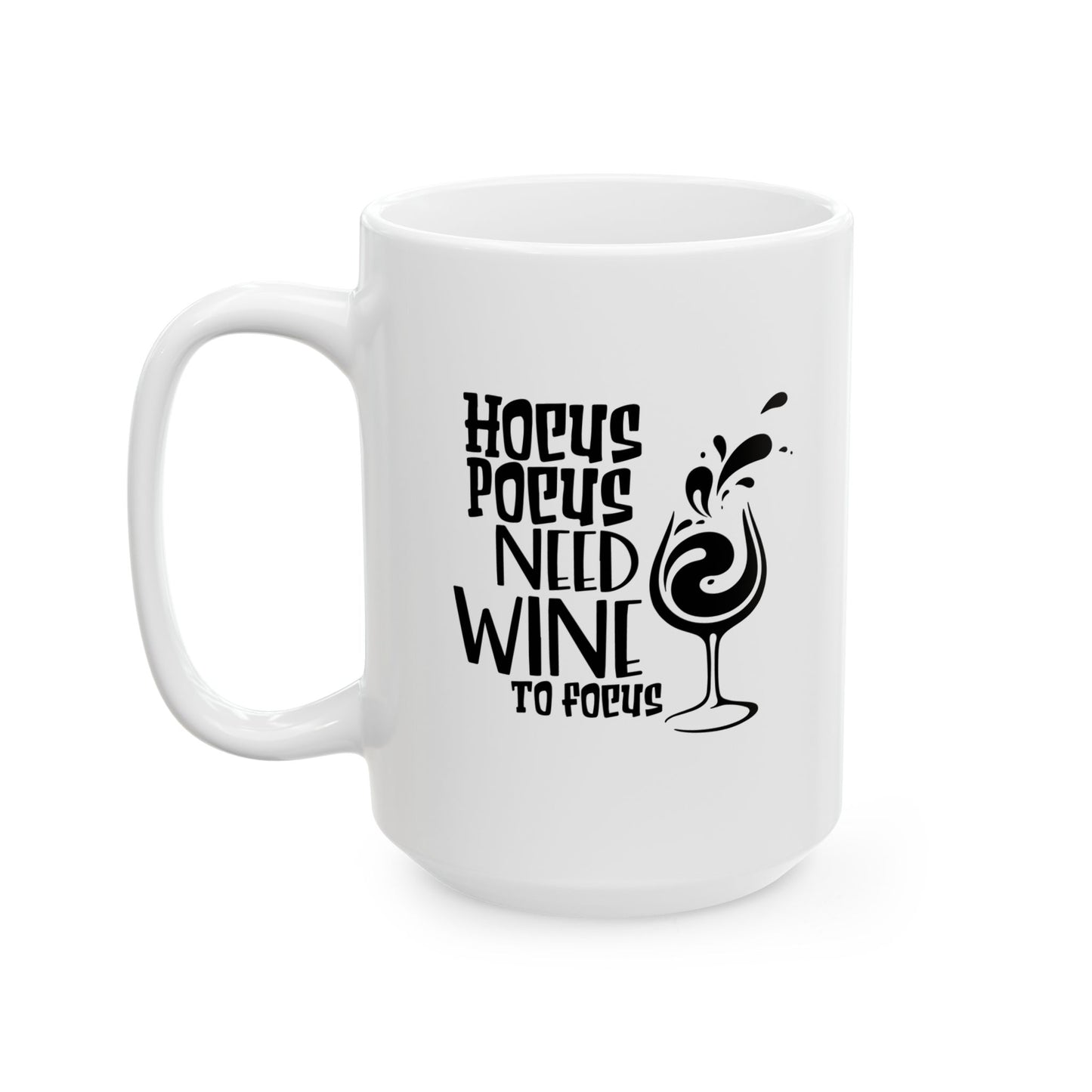 #128 Hocus Pocus Need Wine To Focus – Spooky & Funny Halloween Mug | 11oz & 15oz Coffee Cup