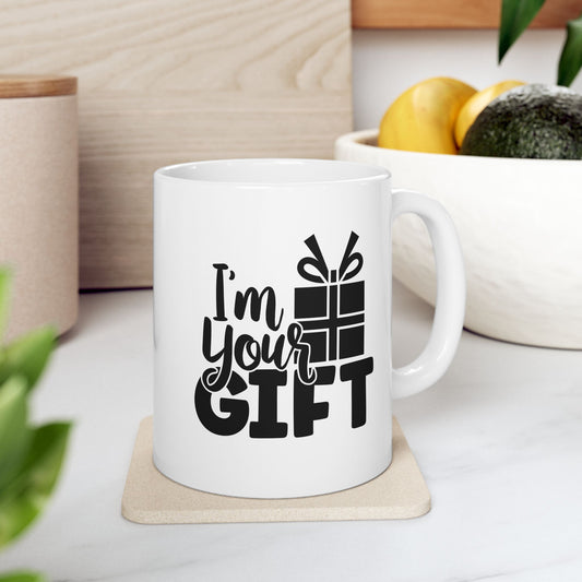 #184 I'm your gift - Funny Holiday & Festive Christmas Mug, Perfect Gift | 11oz & 15oz Coffee Cup