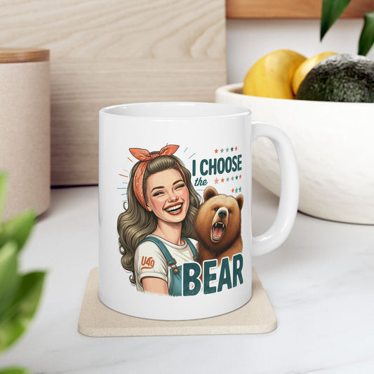 #58 I choose the bear - Funny Retro Girl Mug for Everyday Use | 11oz & 15oz Coffee Cup