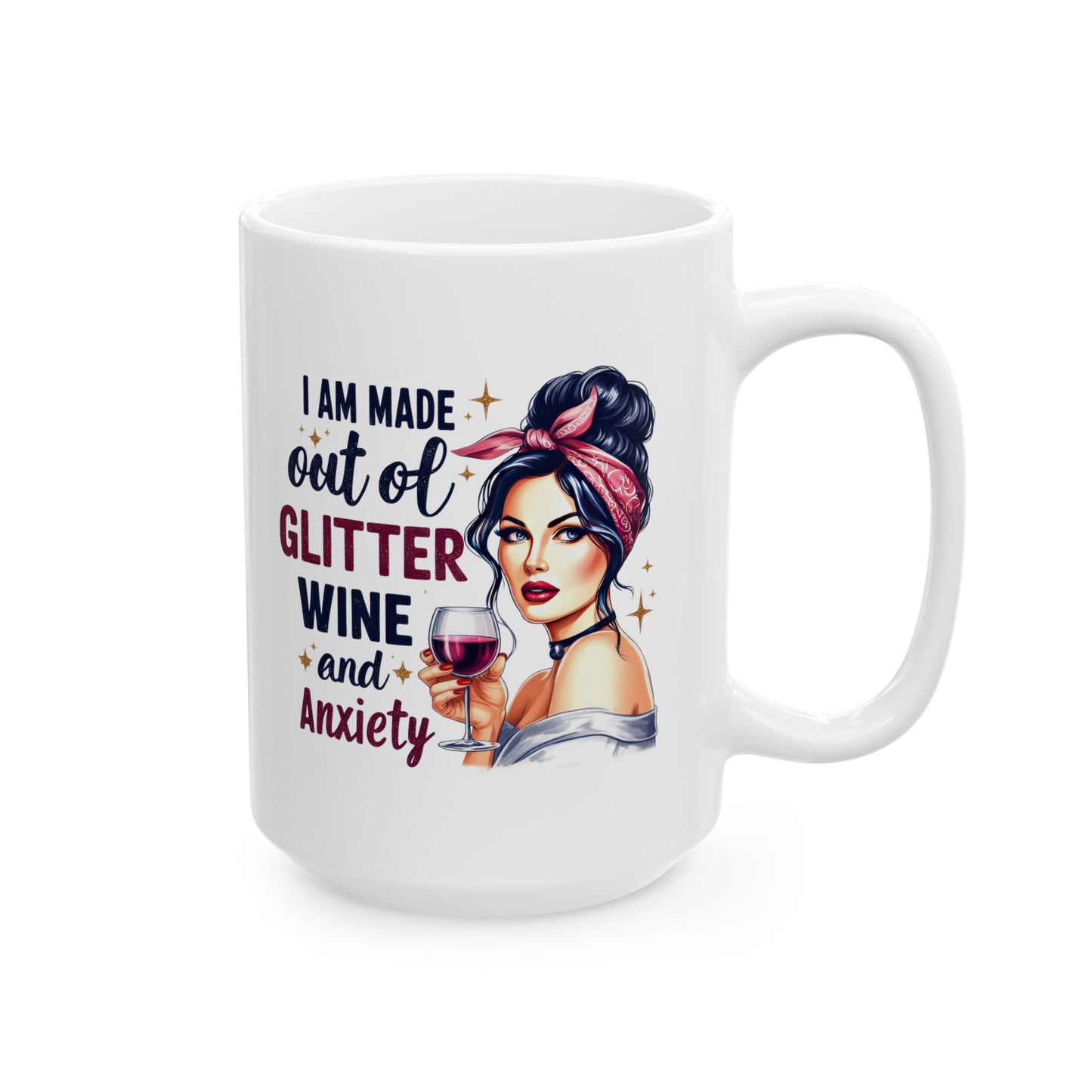 #67 I am made out of glitter, wine and anxiety - Funny Retro Girl Mug for Everyday Use | 11oz & 15oz Coffee Cup