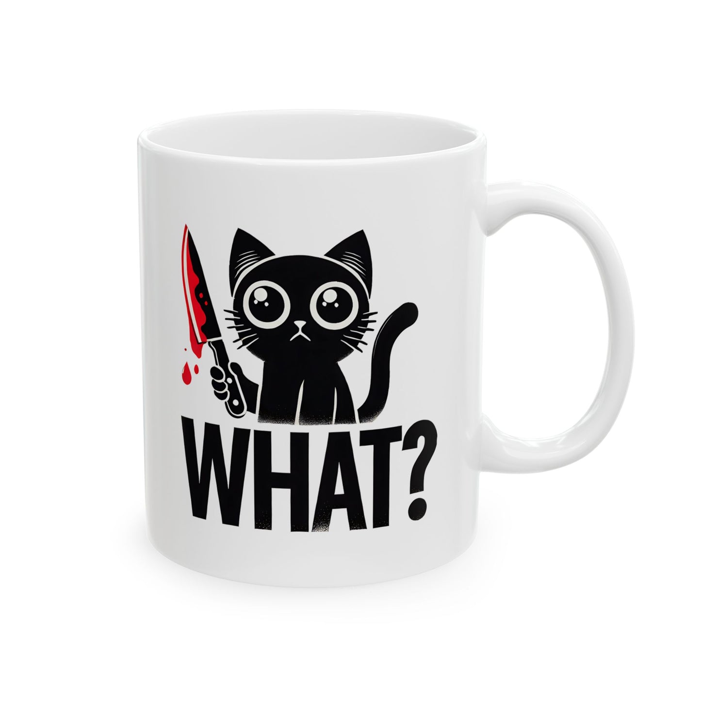 #34 What? - Funny Cat Lover Mug for Everyday Use | 11oz & 15oz Coffee Cup