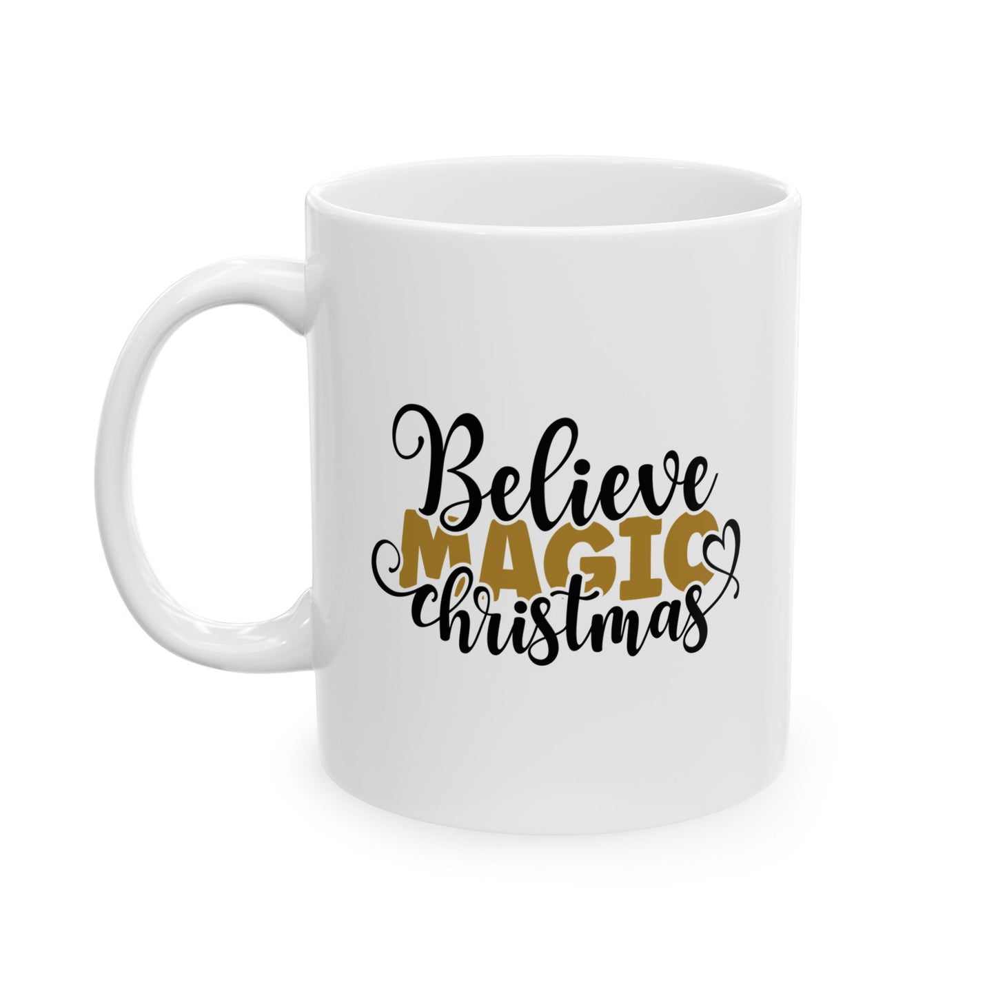 #153 Believe Magic Christmas - Funny Holiday & Festive Christmas Mug, Perfect Gift | 11oz & 15oz Coffee Cup