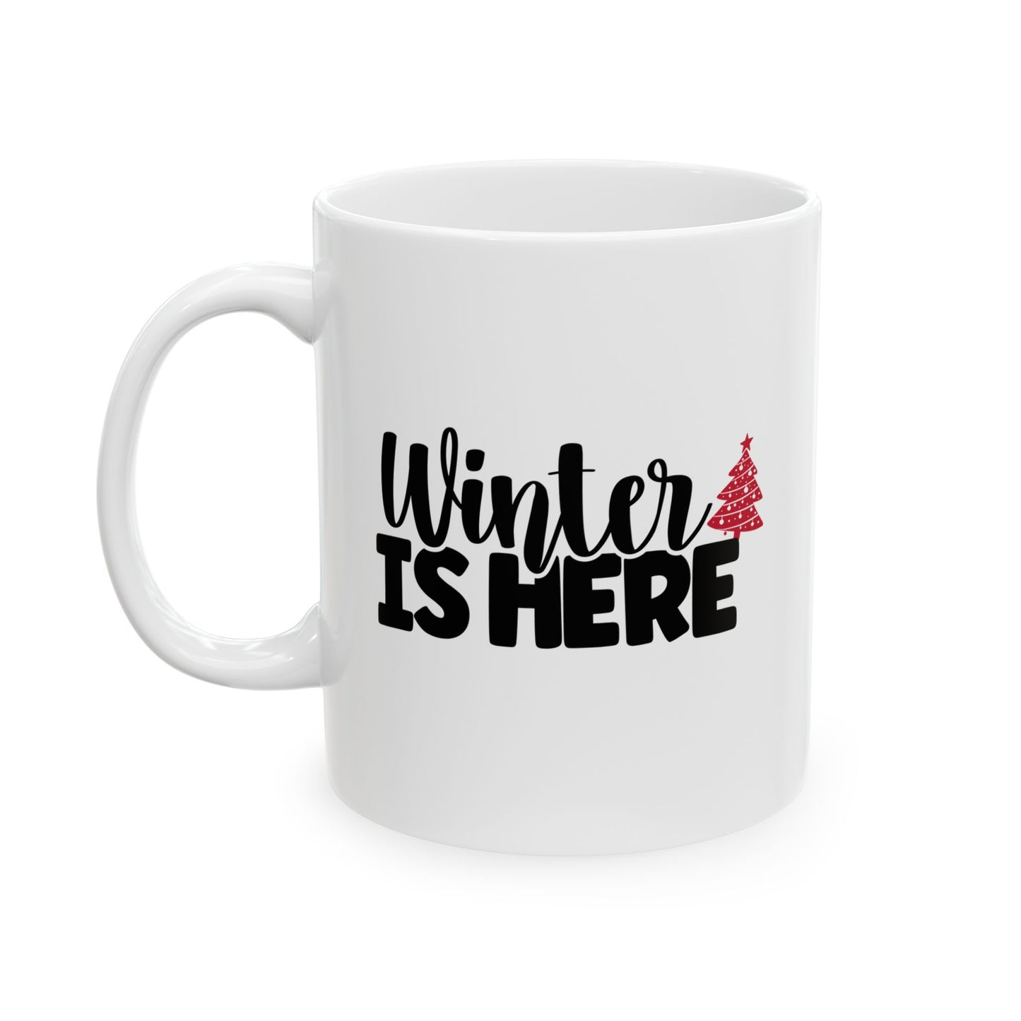 #211 Winter is here - Funny Holiday & Festive Christmas Mug, Perfect Gift | 11oz & 15oz Coffee Cup