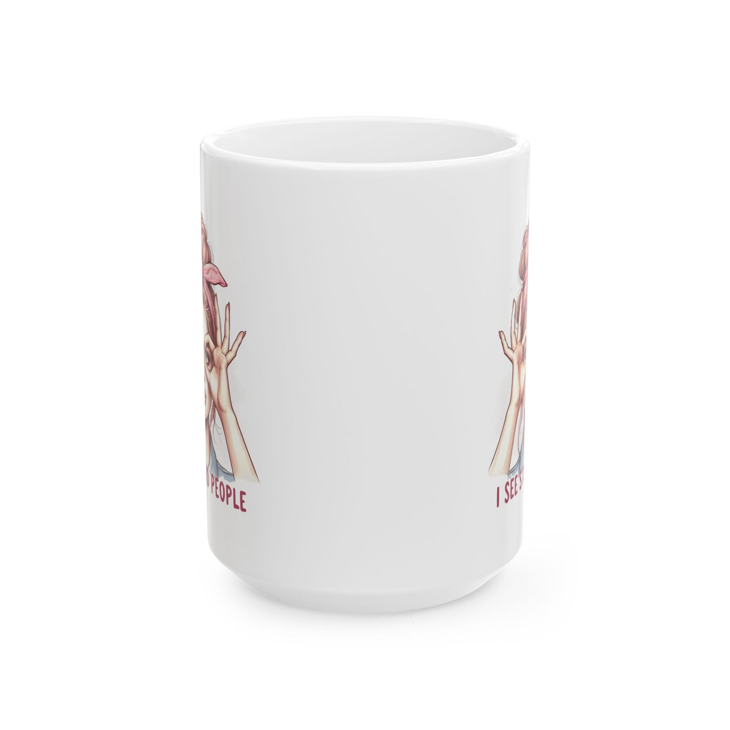 #59 I see stupid people - Funny Retro Girl Mug for Everyday Use | 11oz & 15oz Coffee Cup