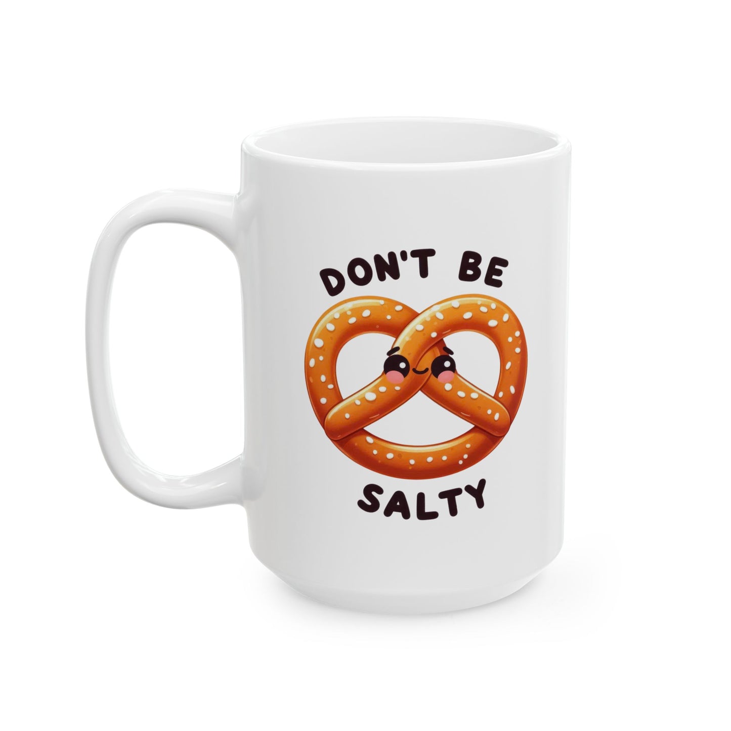 #226 Don't Be Salty - Kawaii Motivation & Positivity Mug, Cute & Uplifting Gift | 11oz & 15oz Coffee Cup