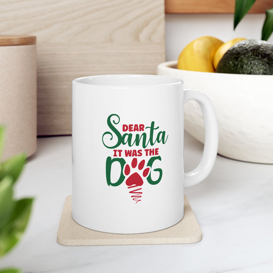 #169 Dear Santa it was my dog - Funny Holiday & Festive Christmas Mug, Perfect Gift | 11oz & 15oz Coffee Cup