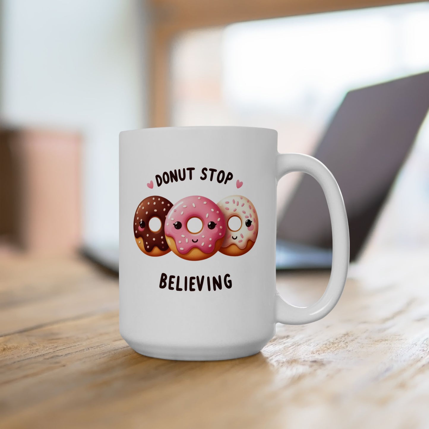 #223 Donut Stop Believing - Kawaii Motivation & Positivity Mug, Cute & Uplifting Gift | 11oz & 15oz Coffee Cup
