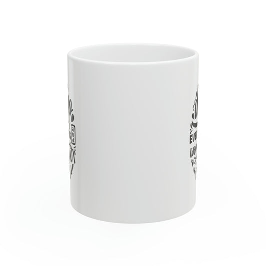 Let me drop everything and work on your issues, 11oz