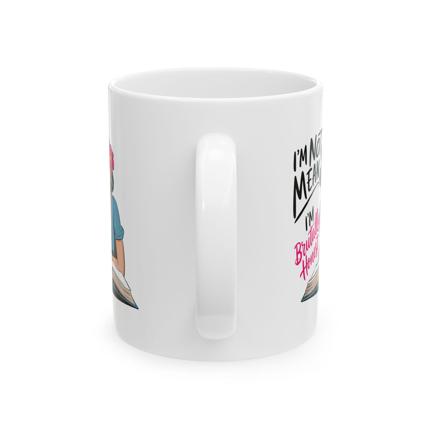 #16 I`m not mean, I`m brutally honost - Funny Mom Mug for Everyday Use | 11oz & 15oz Coffee Cup