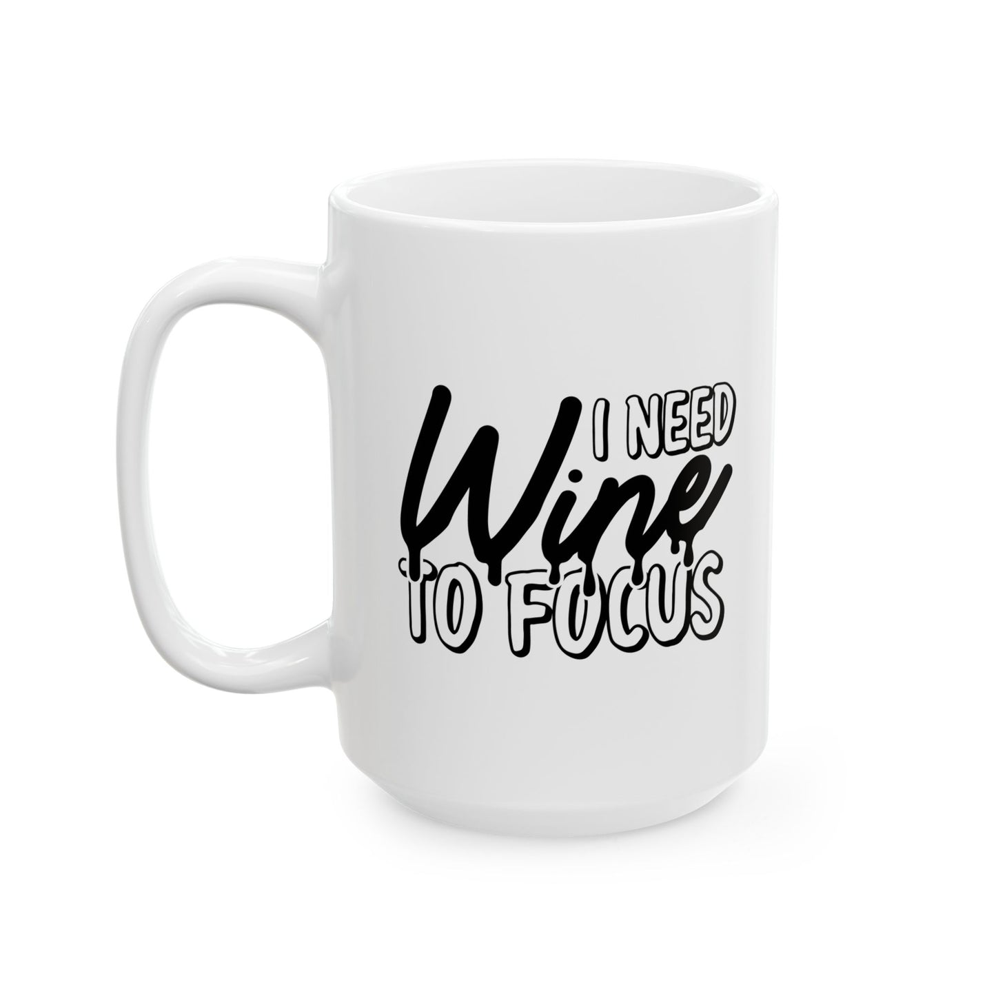 #131 I Need Wine To Focus – Spooky & Funny Halloween Mug | 11oz & 15oz Coffee Cup
