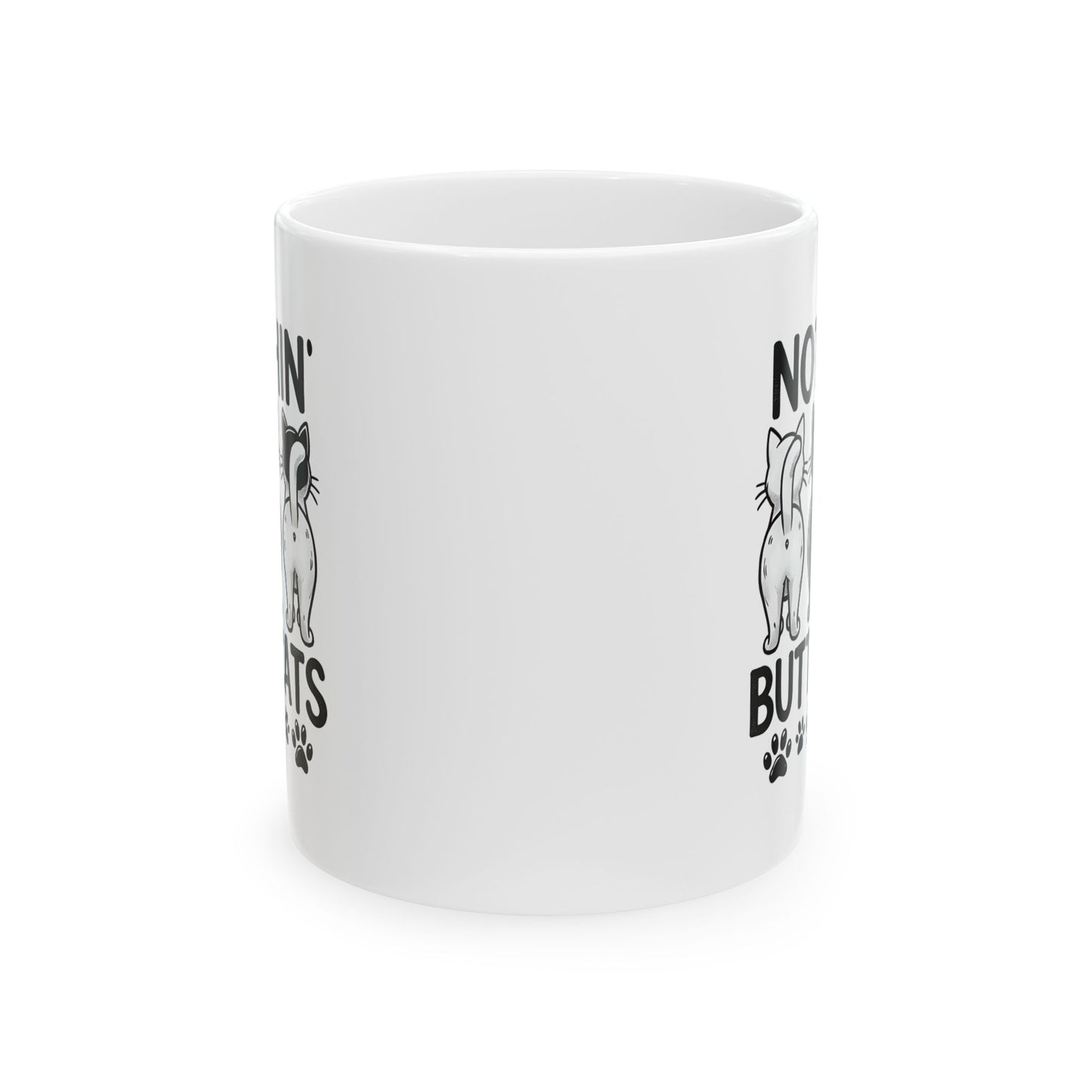 #31 Nothin' butt cats - Funny Cat Lover Mug for Everyday Use | 11oz & 15oz Coffee Cup