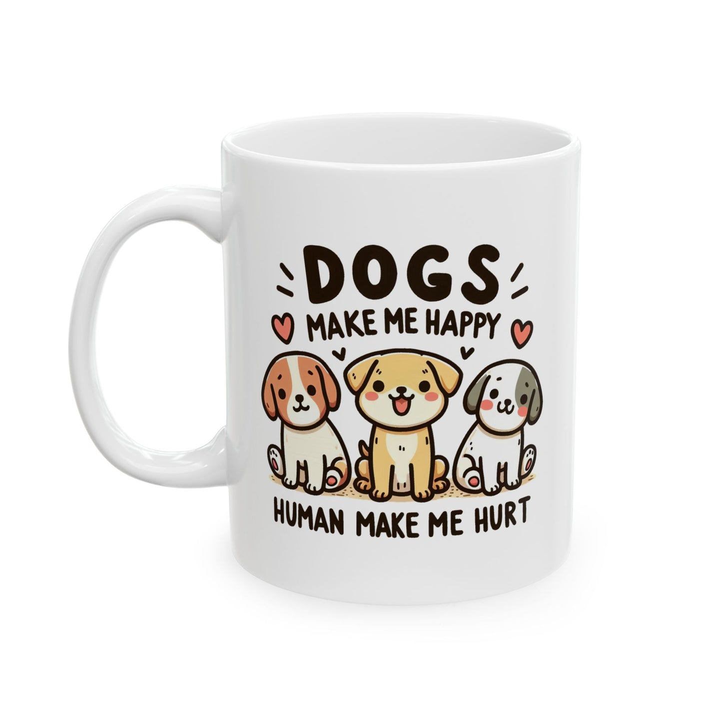 #70 Dogs make me happy - Funny Animals Quotes Mug for Everyday Use | 11oz & 15oz Coffee Cup