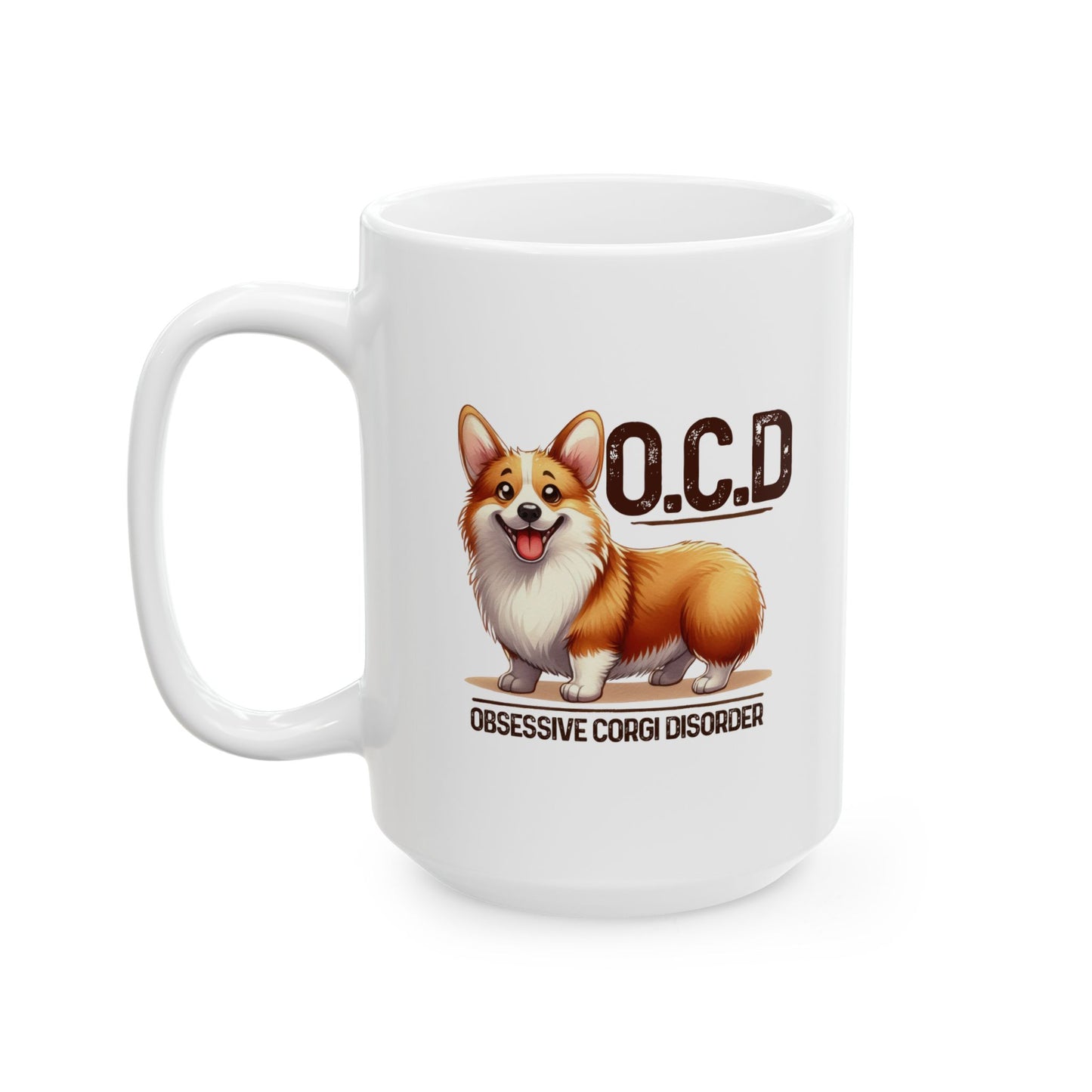 #49 O.C.D. obsessive corgi disorder - Funny Dog Lover Mug for Everyday Use | 11oz & 15oz Coffee Cup