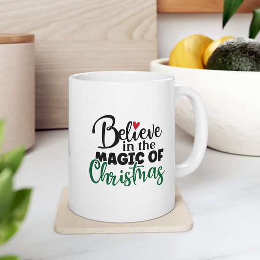 #152 Believe in the magic of Christmas - Funny Holiday & Festive Christmas Mug, Perfect Gift | 11oz & 15oz Coffee Cup