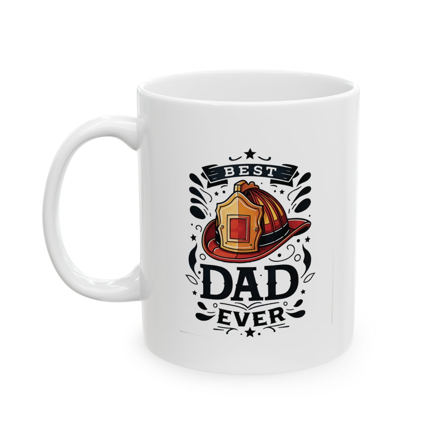 Best dad ever fireman, 11oz