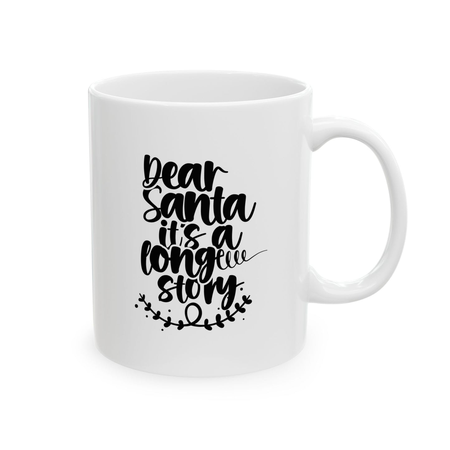 #170 Dear Santa it's a long story - Funny Holiday & Festive Christmas Mug, Perfect Gift | 11oz & 15oz Coffee Cup