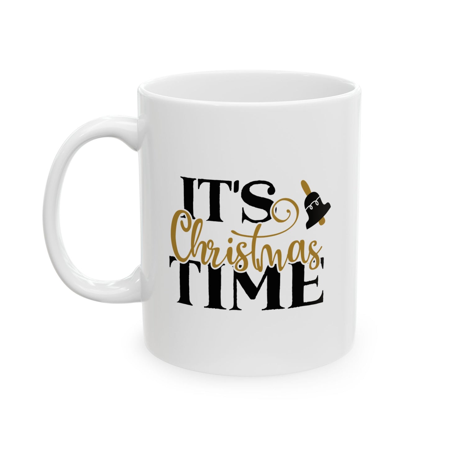 #185 It's Christmas Time - Funny Holiday & Festive Christmas Mug, Perfect Gift | 11oz & 15oz Coffee Cup