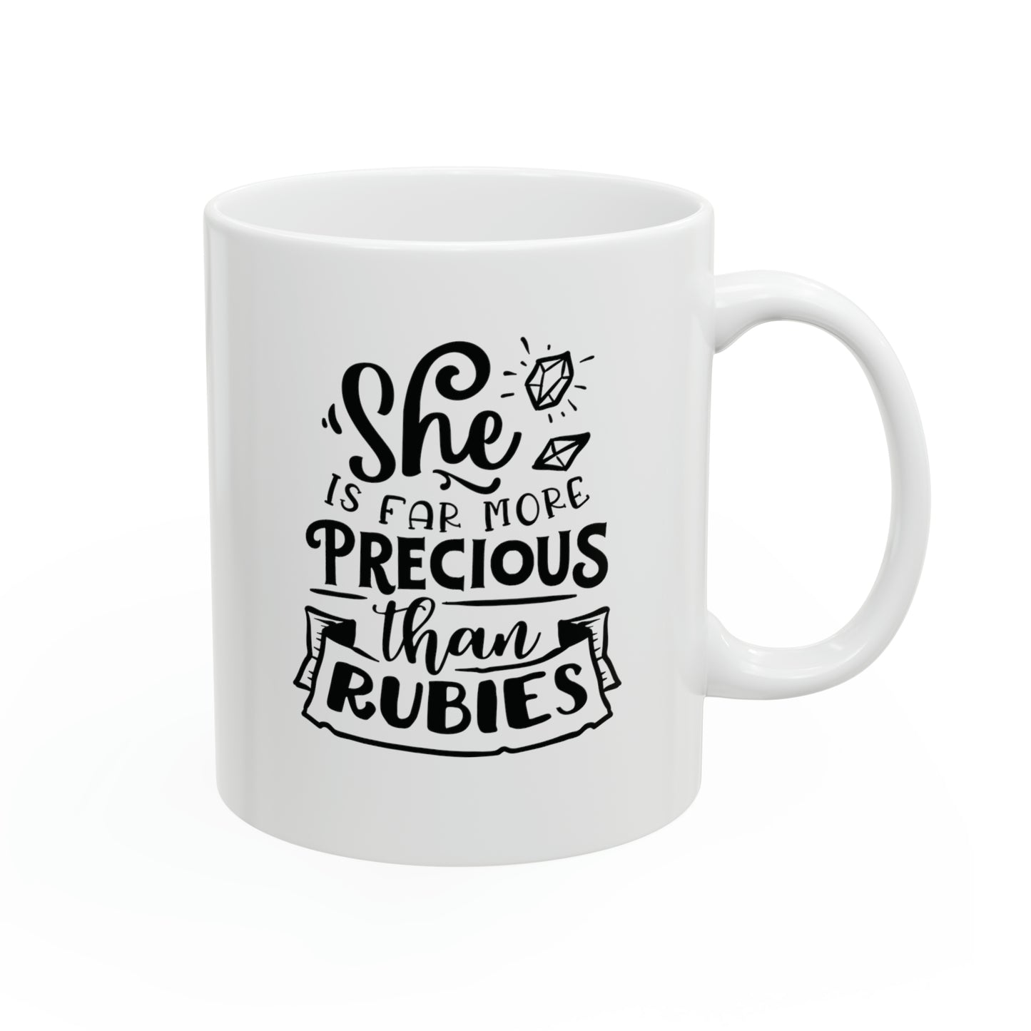 She is far more precious than rubies, 11oz