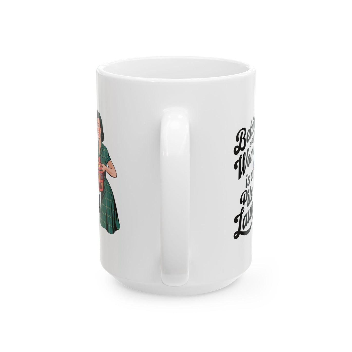 #13 Behind every great women - Funny Mom Mug for Everyday Use | 11oz & 15oz Coffee Cup
