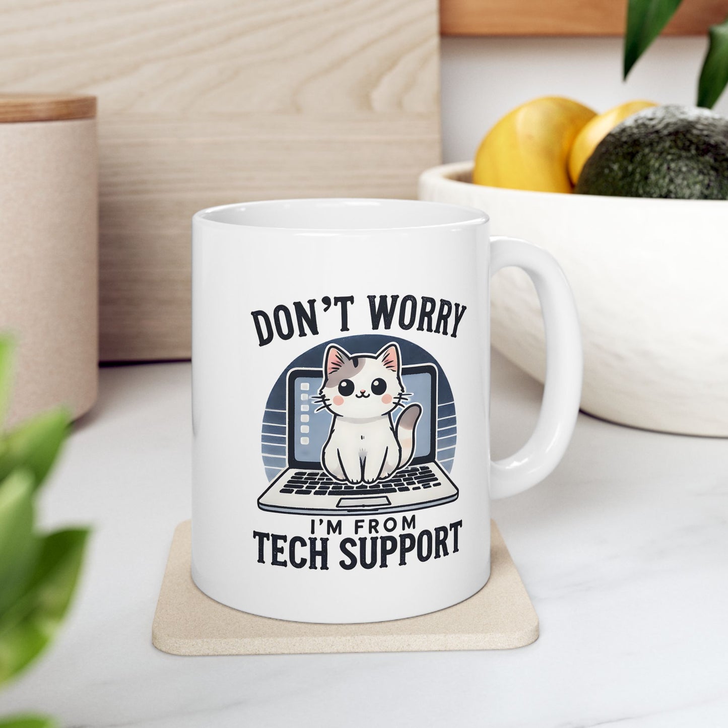 #19 Don't worry, I'm from tech support - Funny Cat Lover Mug for Everyday Use | 11oz & 15oz Coffee Cup