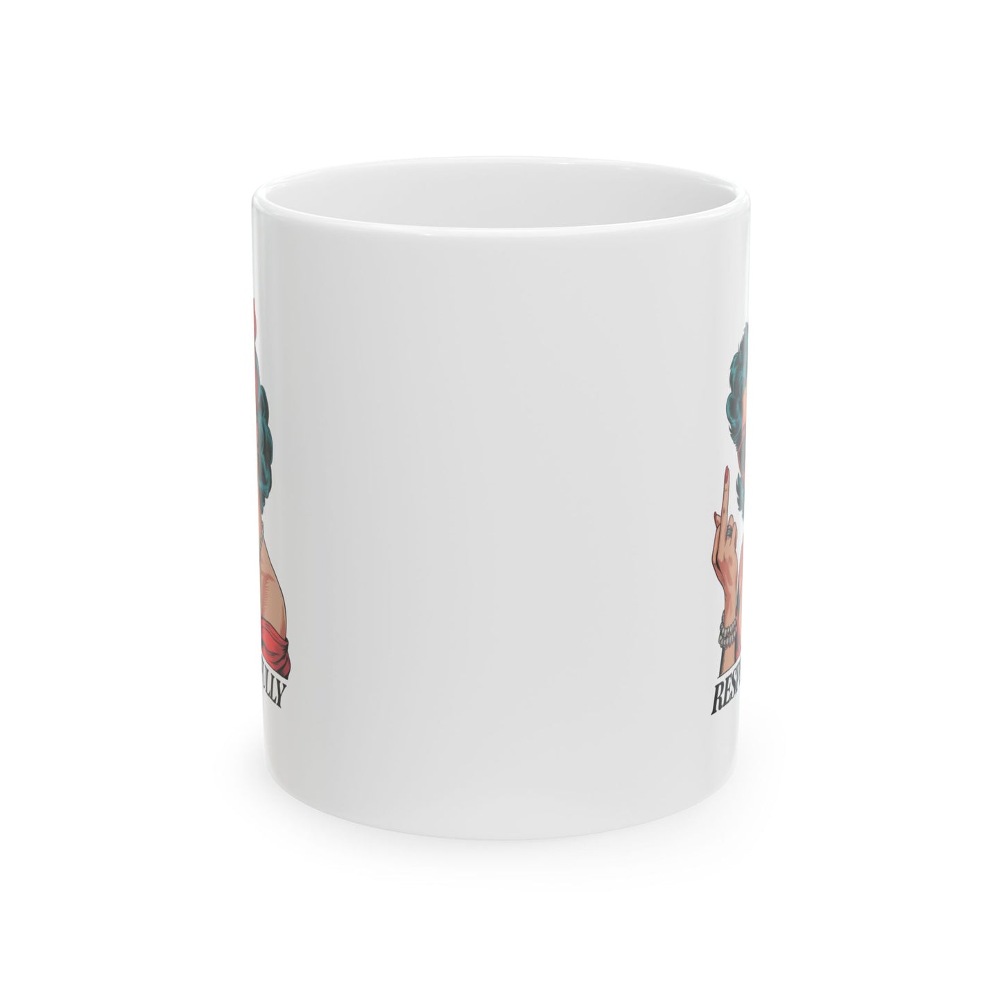 #6 Mom respectfully - Funny Mug for Everyday Use | 11oz & 15oz Coffee Cup