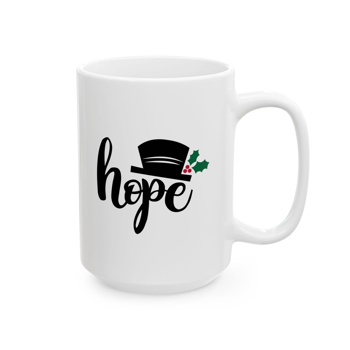 #181 Hope - Funny Holiday & Festive Christmas Mug, Perfect Gift | 11oz & 15oz Coffee Cup