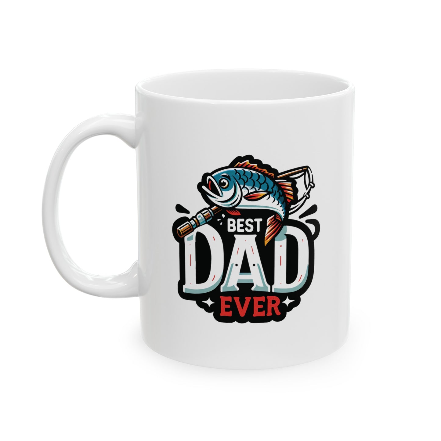 Best dad ever fishing, 11oz