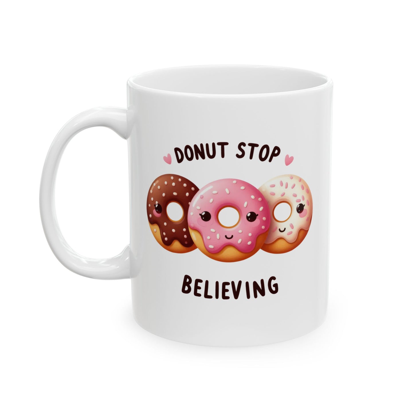 #223 Donut Stop Believing - Kawaii Motivation & Positivity Mug, Cute & Uplifting Gift | 11oz & 15oz Coffee Cup