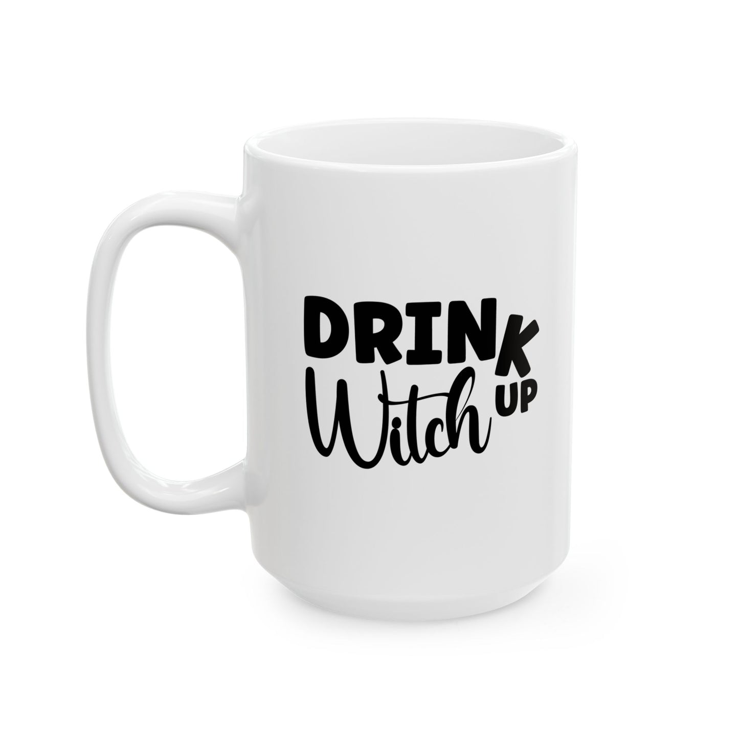 #117 Drink up Witch – Spooky & Funny Halloween Mug | 11oz & 15oz Coffee Cup