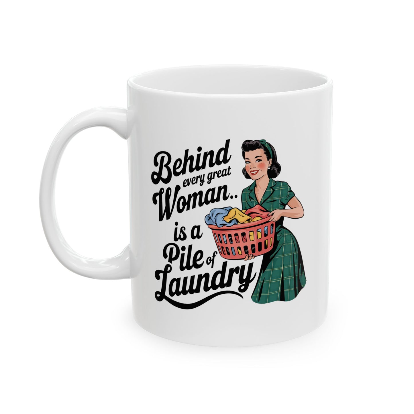 #13 Behind every great women - Funny Mom Mug for Everyday Use | 11oz & 15oz Coffee Cup