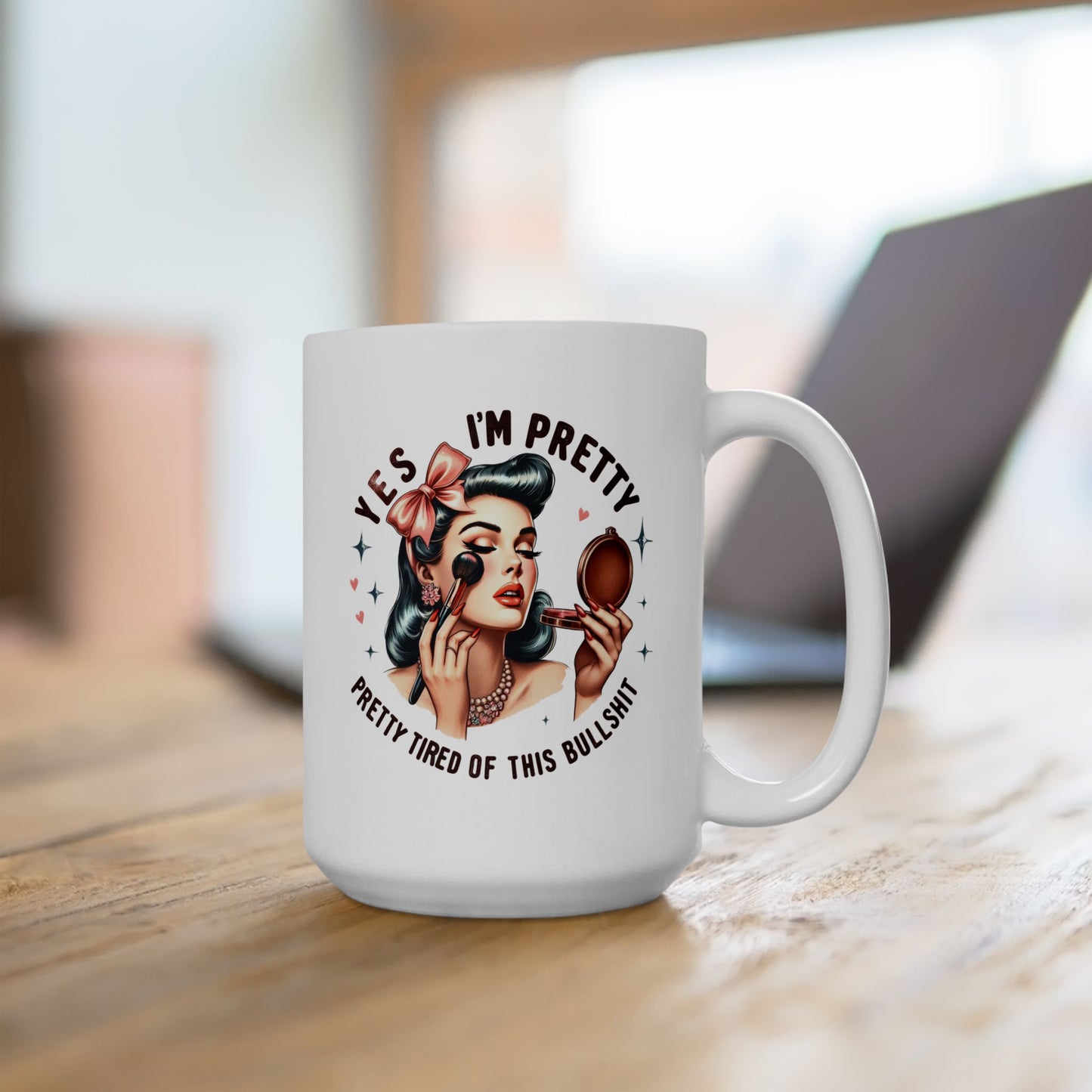 #68 Yes I'm pretty, pretty tired of this - Funny Retro Girl Mug for Everyday Use | 11oz & 15oz Coffee Cup