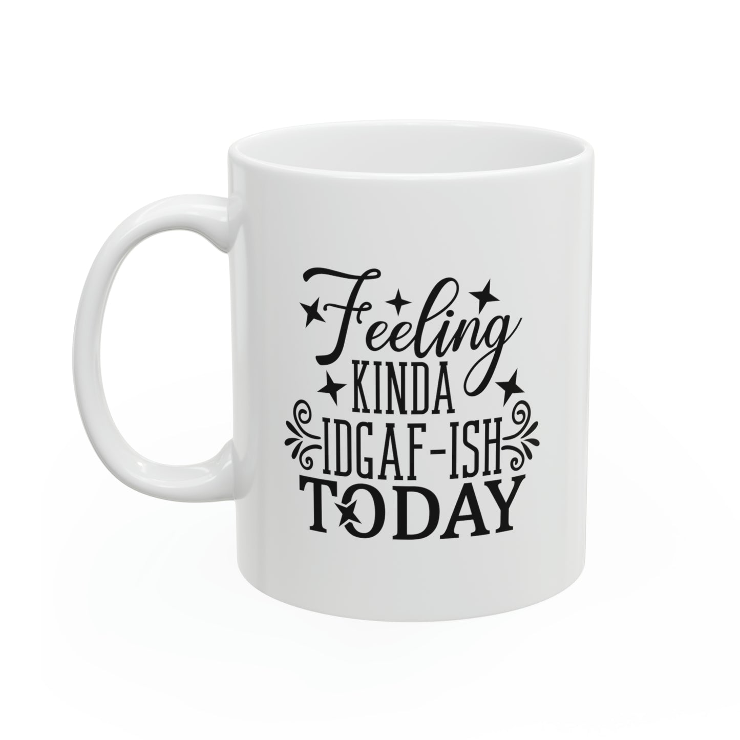 Feeling kinda idgaf-ish today, 11oz