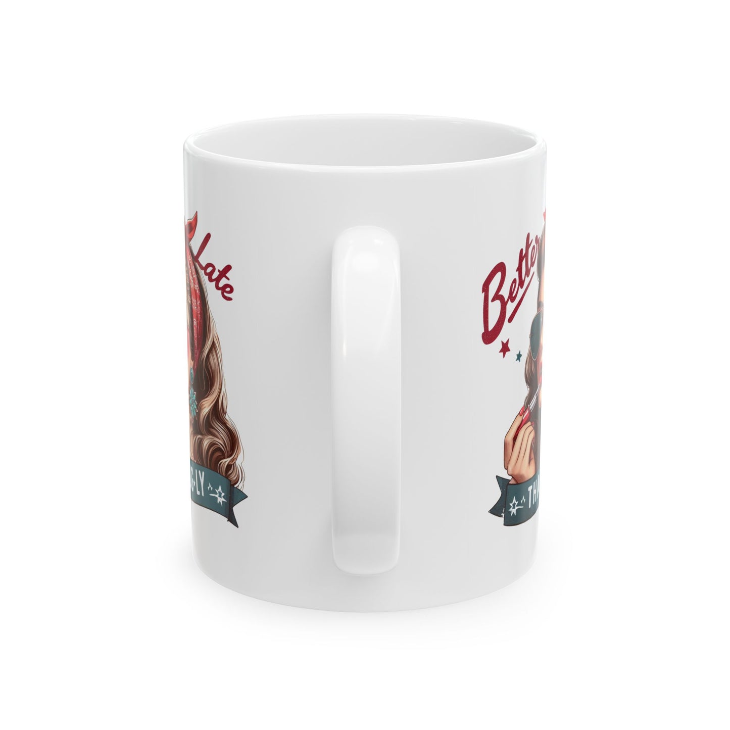 #53 Better late than ugly - Funny Retro Girl Mug for Everyday Use | 11oz & 15oz Coffee Cup