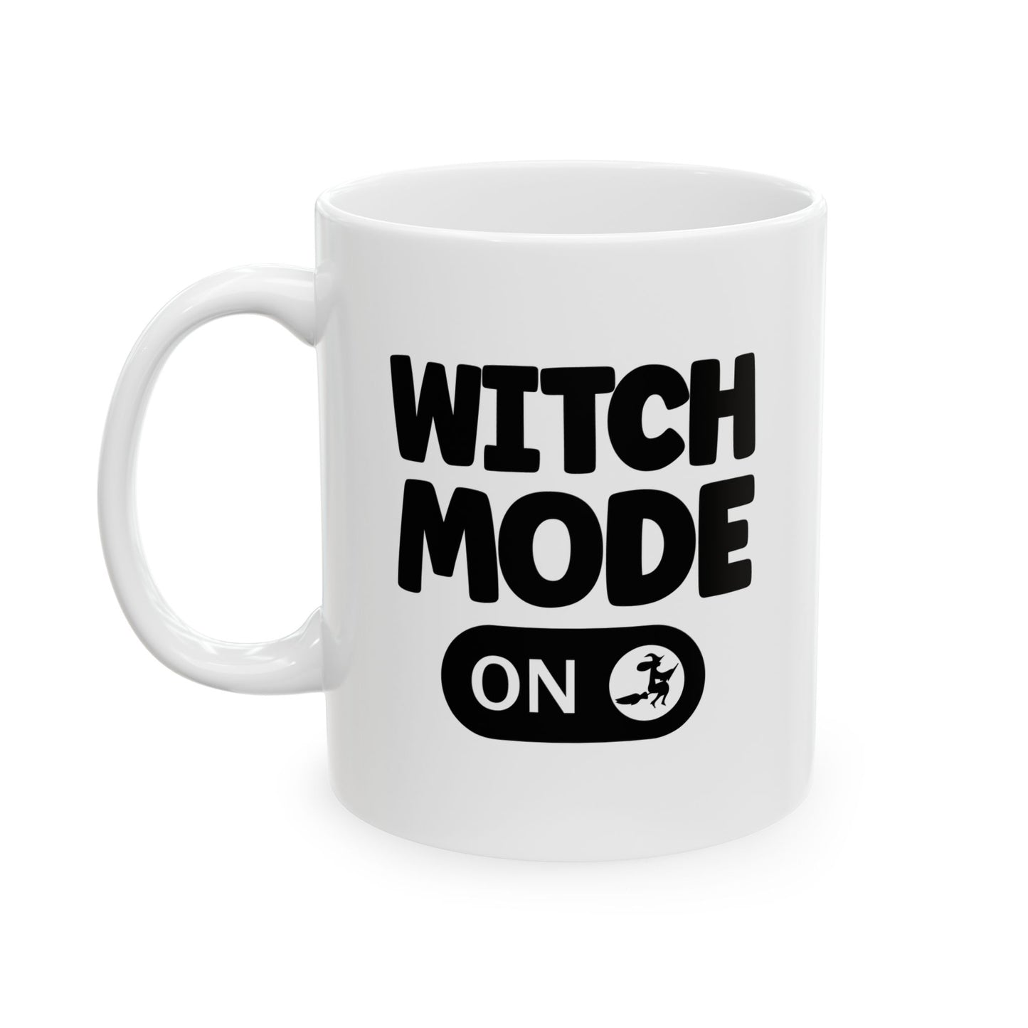 #149 Witch mode ON – Spooky & Funny Halloween Mug | 11oz & 15oz Coffee Cup