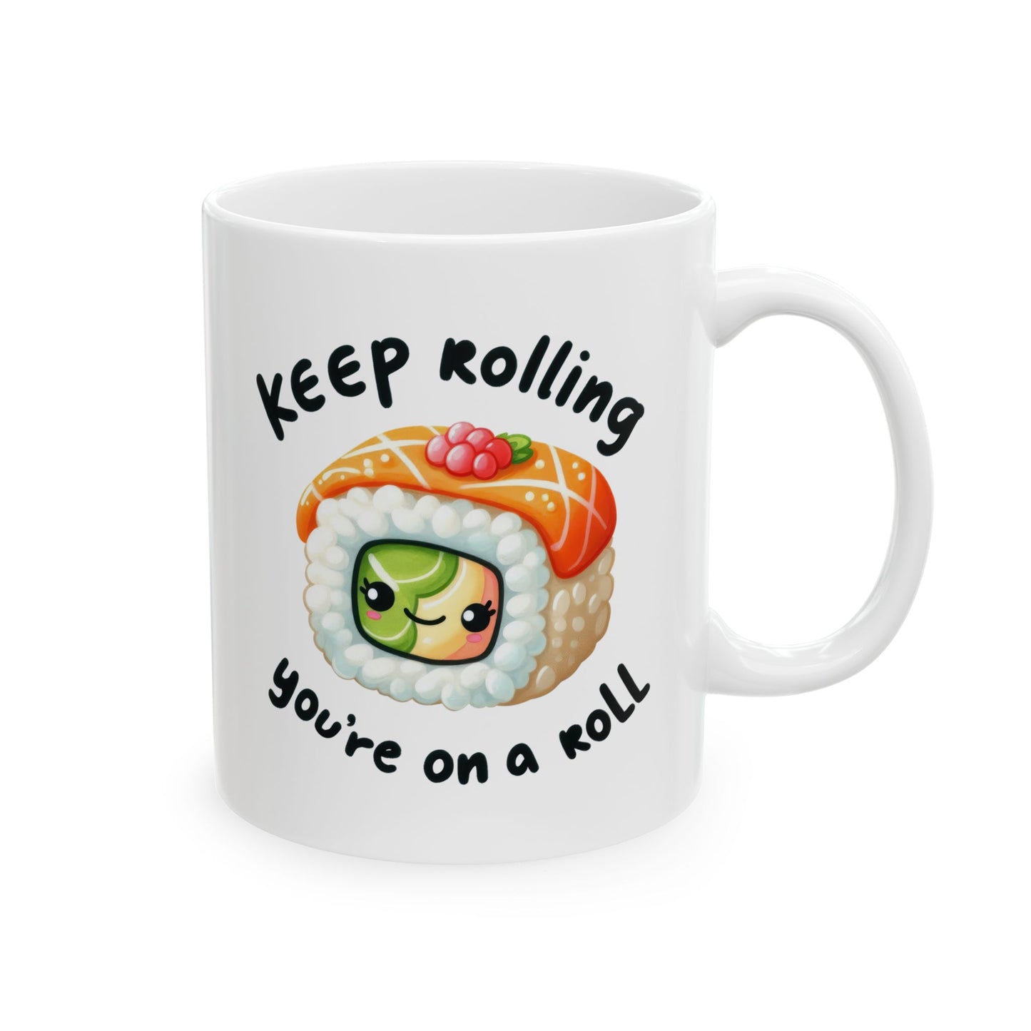 #240 Keep rolling, you're on a roll - Kawaii Motivation & Positivity Mug, Cute & Uplifting Gift | 11oz & 15oz Coffee Cup
