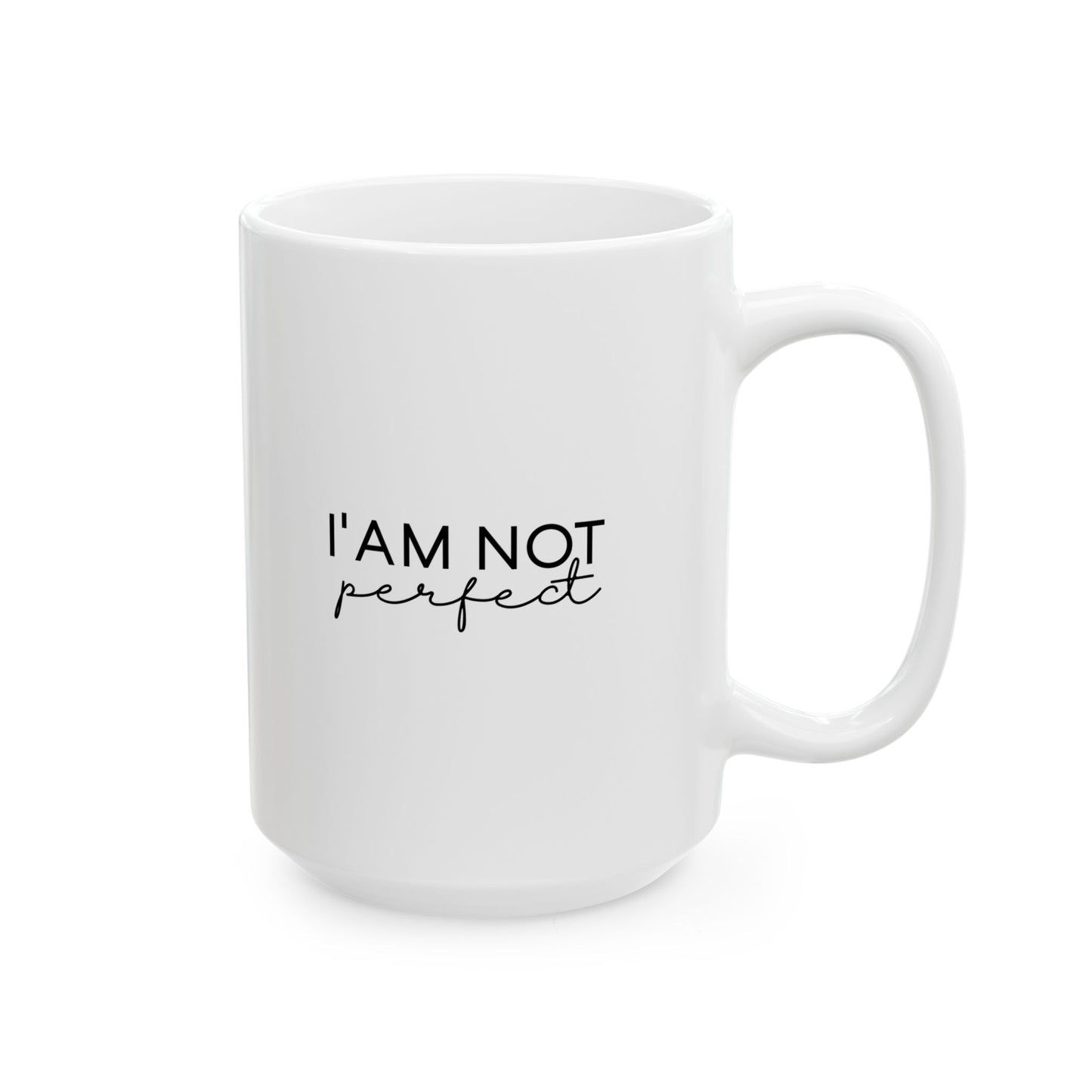 #255 I'am not perfect - Motivation & Positivity Mug, Cute & Uplifting Gift | 11oz & 15oz Coffee Cup