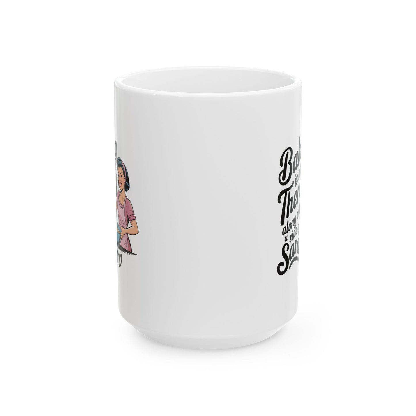 #7 Baking is my therapy - Funny mom Mug for Everyday Use | 11oz & 15oz Coffee Cup