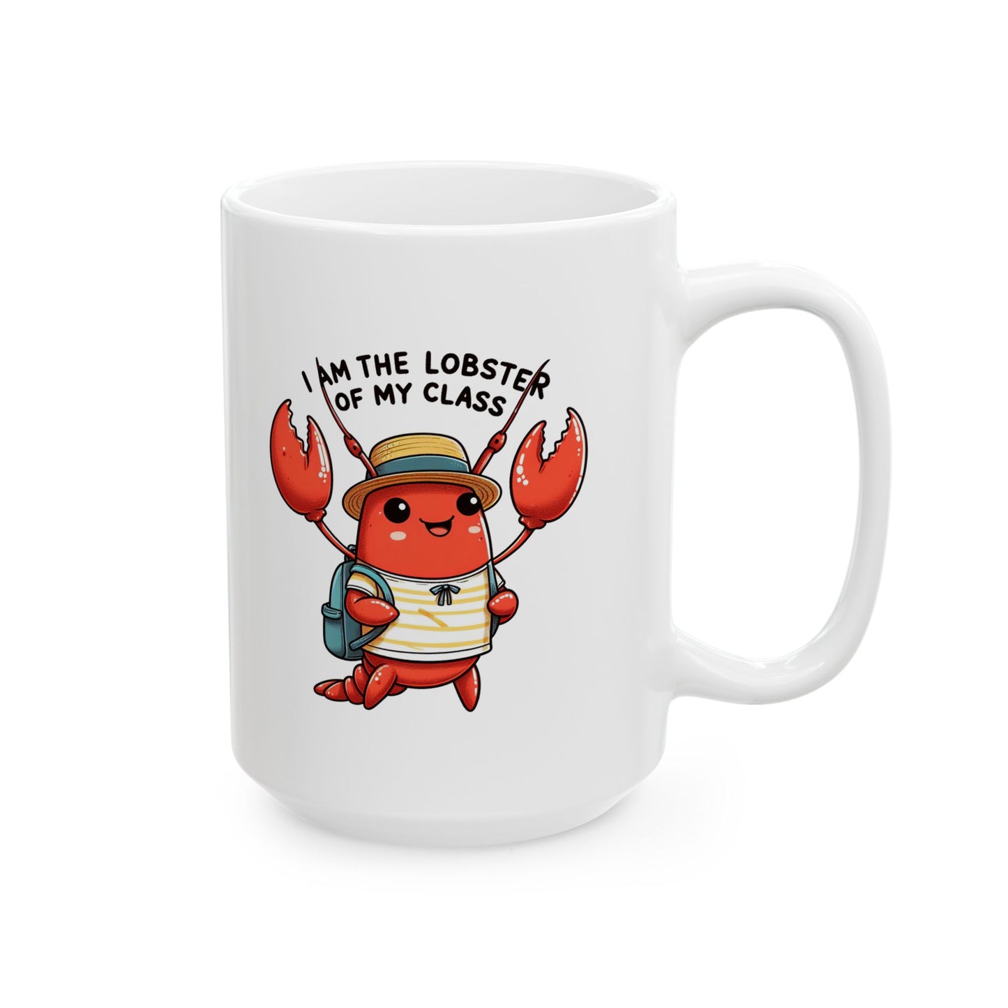#74 I am the lobster of my class - Funny Animals Quotes Mug for Everyday Use | 11oz & 15oz Coffee Cup
