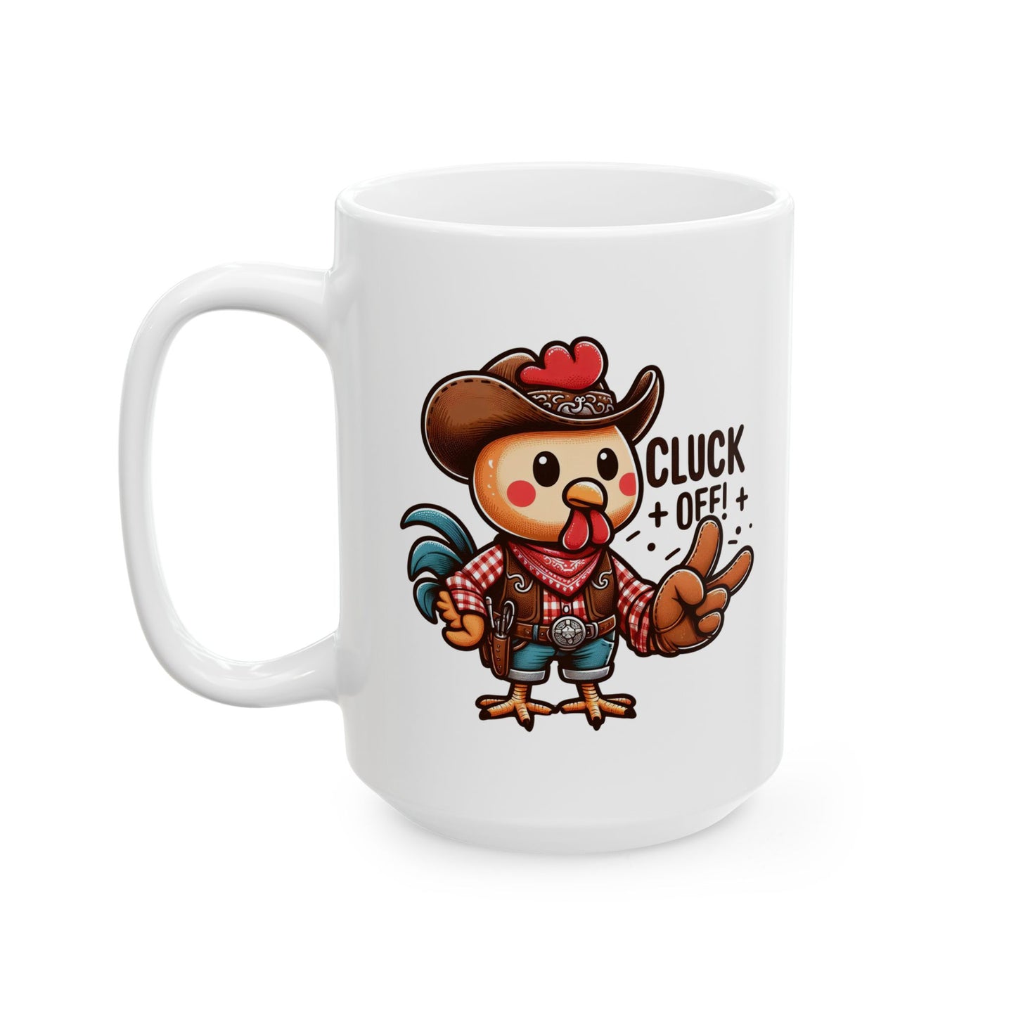#69 Cluck off - Funny Animals Quotes Mug for Everyday Use | 11oz & 15oz Coffee Cup
