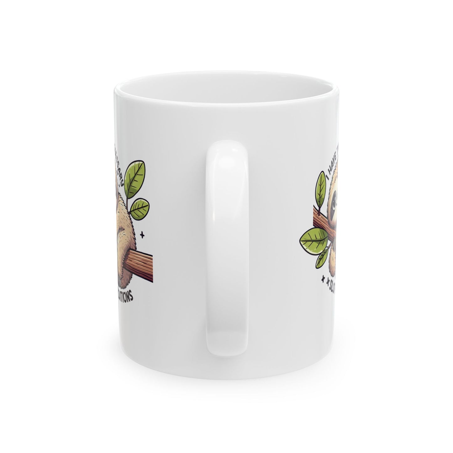 #76 I have the neccessary slothlifications - Funny Animals Quotes Mug for Everyday Use | 11oz & 15oz Coffee Cup