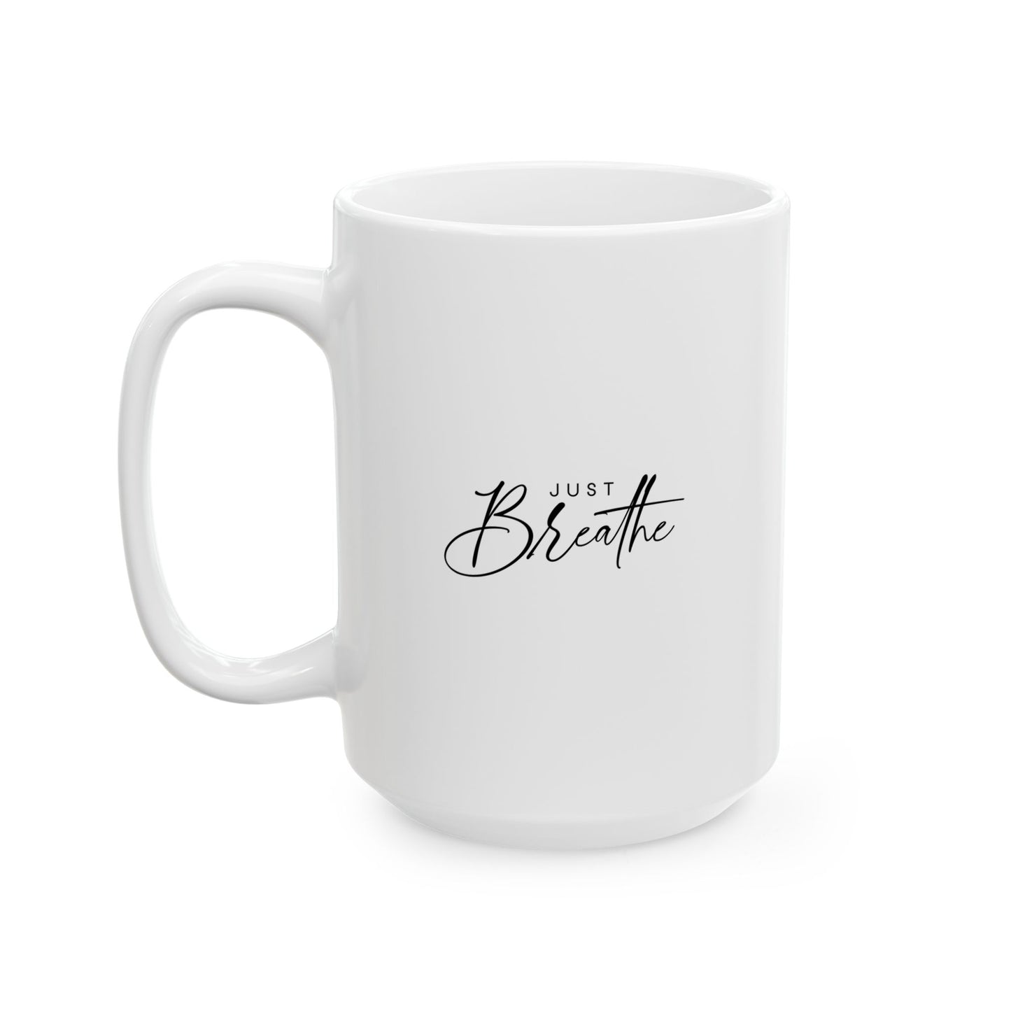 #256 Just breathe - Motivation & Positivity Mug, Cute & Uplifting Gift | 11oz & 15oz Coffee Cup
