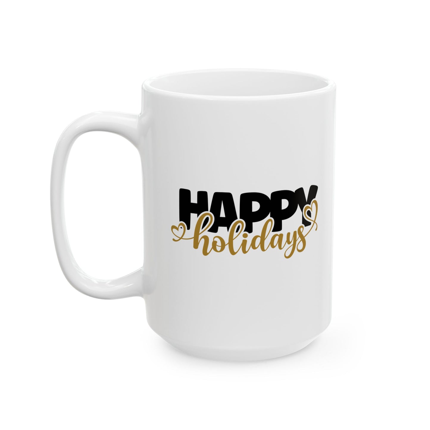 #176 Happy Holidays - Funny Holiday & Festive Christmas Mug, Perfect Gift | 11oz & 15oz Coffee Cup