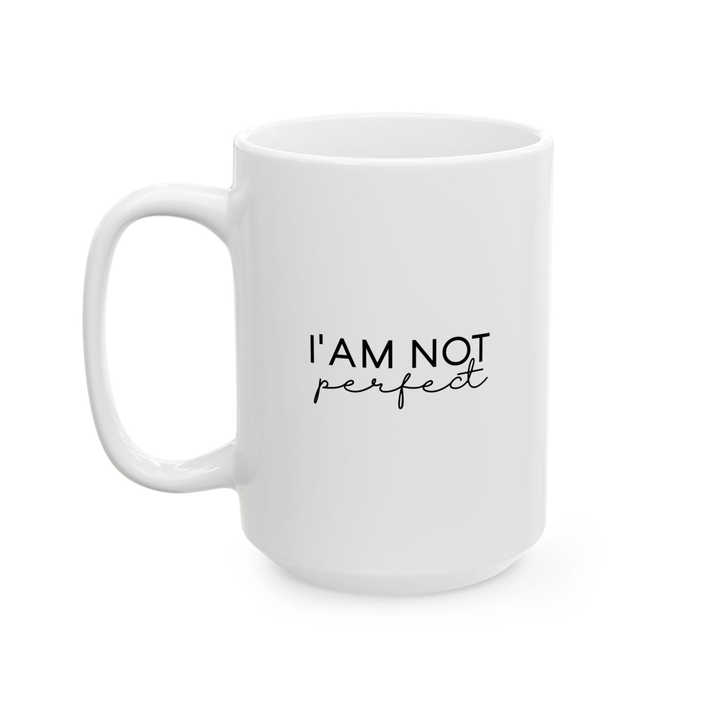 #255 I'am not perfect - Motivation & Positivity Mug, Cute & Uplifting Gift | 11oz & 15oz Coffee Cup