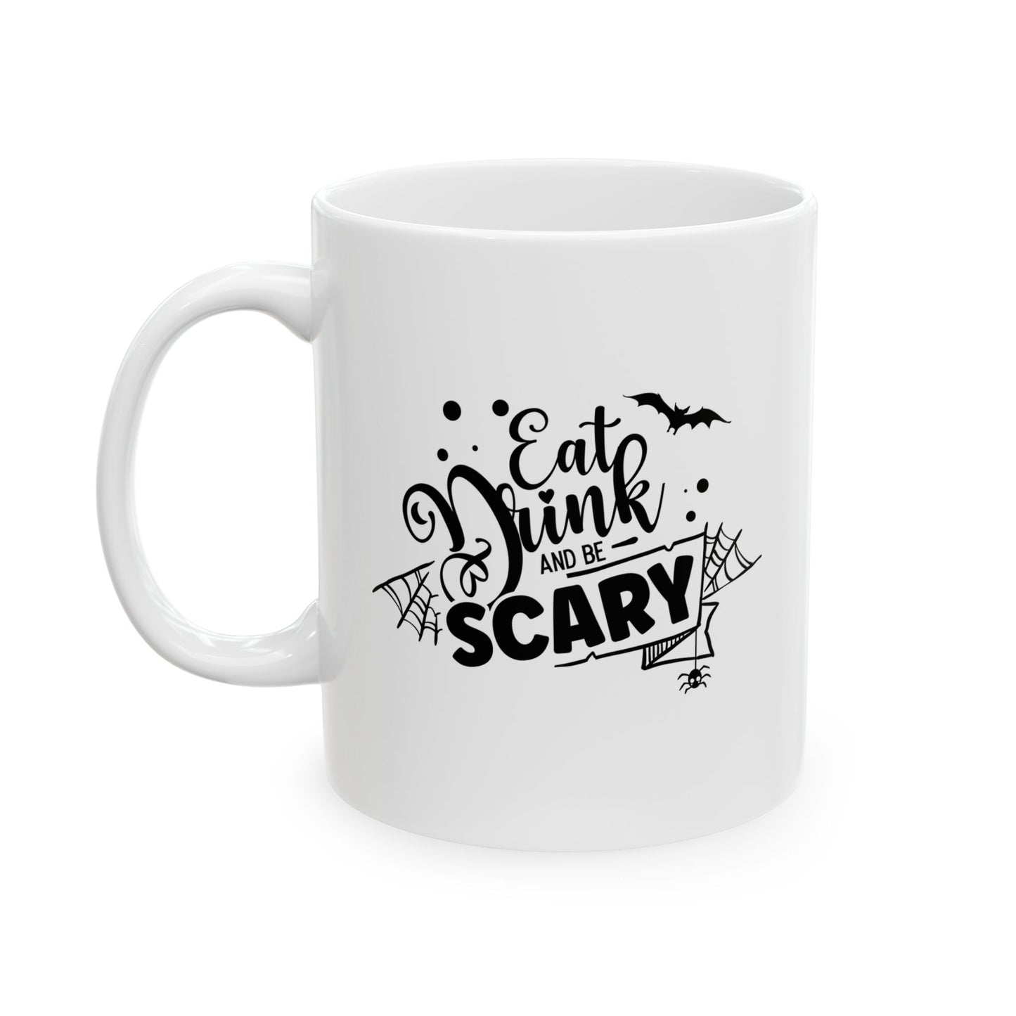 #119 Eat Drink And Be Scary – Spooky & Funny Halloween Mug | 11oz & 15oz Coffee Cup