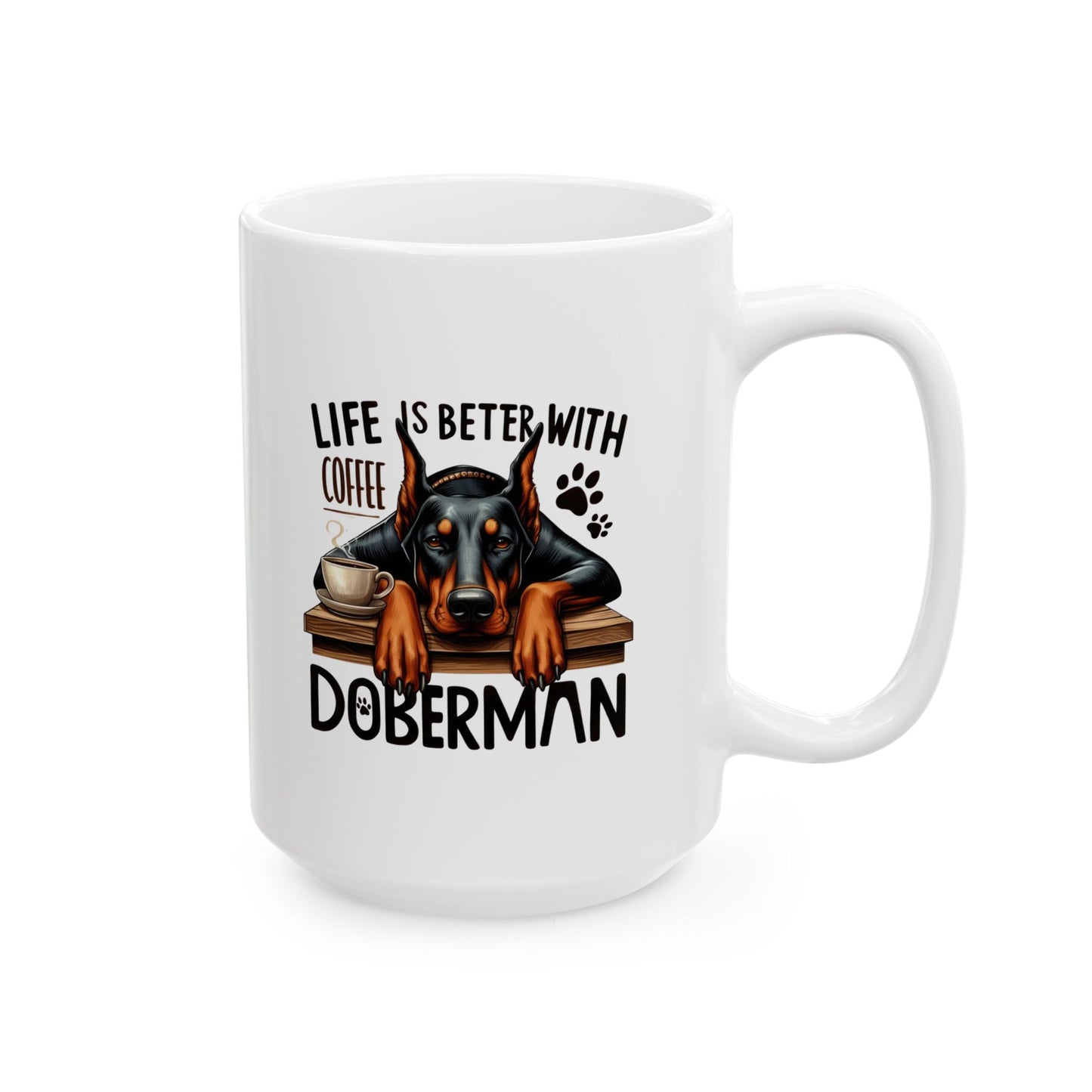 #38 Lise is better with coffee and doberman - Funny Dog Lover Mug for Everyday Use | 11oz & 15oz Coffee Cup