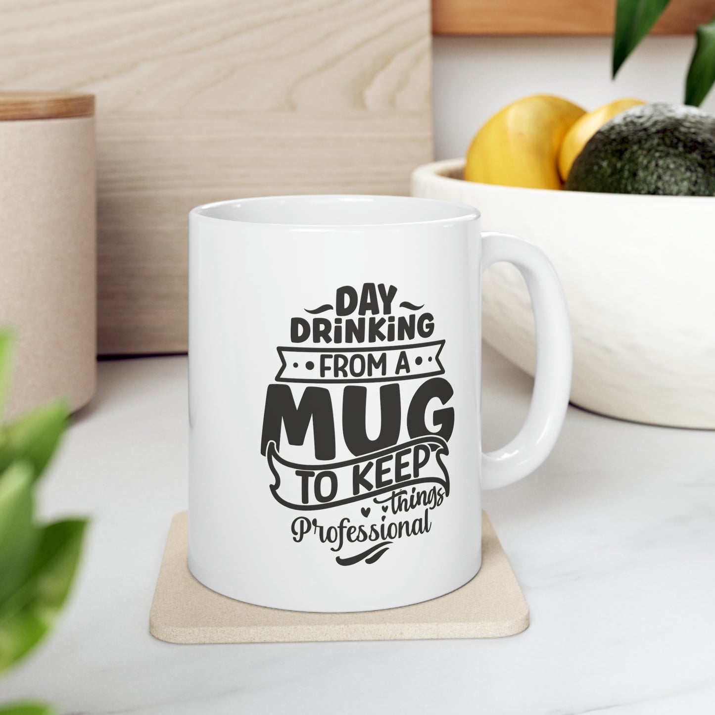 Day drinking from a mug to keep things professional, 11oz